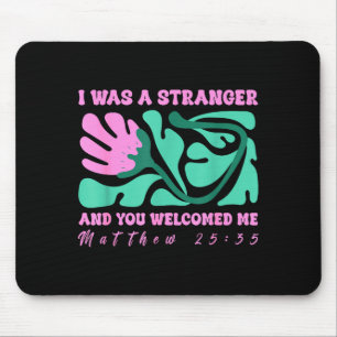 Ich war ein Fremder und ihr habt mich aufgenommen Mousepad