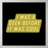 Ich war ein Geek, bevor es Cool war Poster (Vorne)