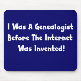 Ich war ein Genealoge, bevor das Internet erfunden Mousepad