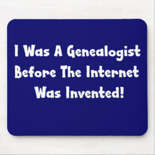 Ich war ein Genealoge, bevor das Internet erfunden Mousepad