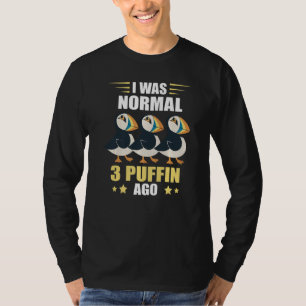 Ich war ein normaler Puffssee-Vogeleis-Land-Tierpu T-Shirt