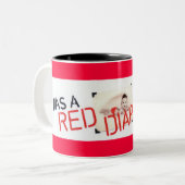 "Ich war ein rotes Windel-Baby " Zweifarbige Tasse (Vorderseite Links)