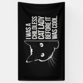 Ich war eine kinderlose Katze, bevor es Cool war Banner (Vertikal)