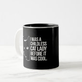 Ich war eine kinderlose Katze, bevor es Cool war Zweifarbige Tasse (Vorderseite Links)