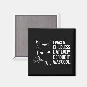 Ich war eine kinderlose Katzenlady, bevor es cool Magnet