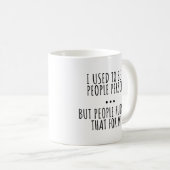 ICH WAR EINMAL EIN MENSCHENMENSCH KAFFEETASSE (VorderseiteRechts)