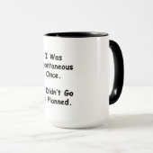 Ich war einmal spontan. tasse (VorderseiteRechts)