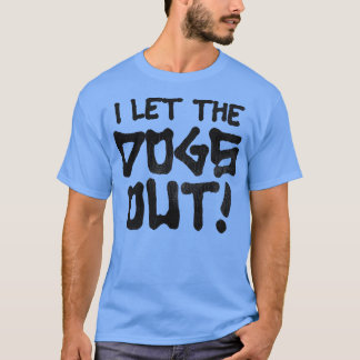 Ich war es, ich habe die Hunde Gelassen T-Shirt