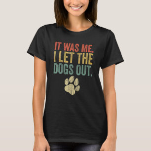 Ich war es, ich Ließ die Hunde aus Retro Dog PW Gr T-Shirt