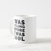 Ich war Fahrrad, bevor es Cool war Kaffeetasse (Vorderseite Links)