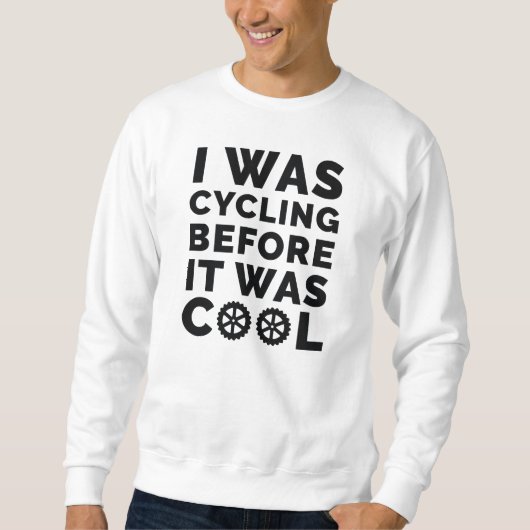 Ich war Fahrrad, bevor es Cool war Sweatshirt (Vorderseite)