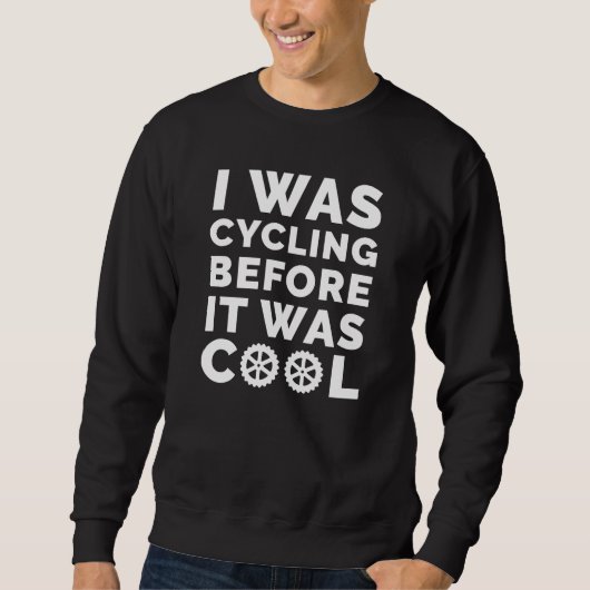 Ich war Fahrrad, bevor es Cool war Sweatshirt (Vorderseite)