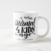 Ich war ganz normal vor 4 Kindern - Jumbo 20oz Tas Jumbo-Tasse (Rechts)