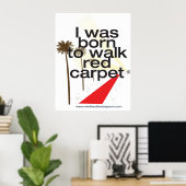 Ich war geboren 2 Gehminuten vom roten Teppichschi Poster (Heimbüro)