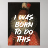 Ich war geboren, dieses Zitat aus der Renaissance  Poster (Vorne)