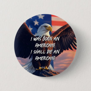 Ich war geboren ein Amerikaner! Ich werde einen Am Button
