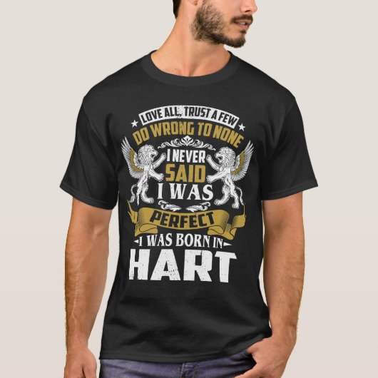 Ich war Geboren im Namen der HART-Familie T-Shirt (Vorderseite)