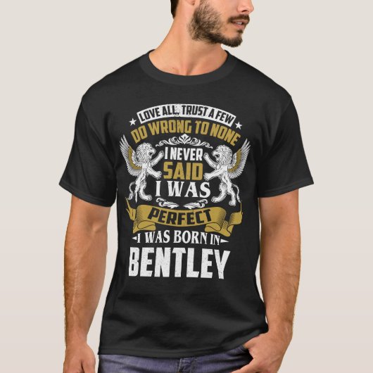 Ich war Geboren in BENTLEY Familiennamen T-Shirt (Vorderseite)