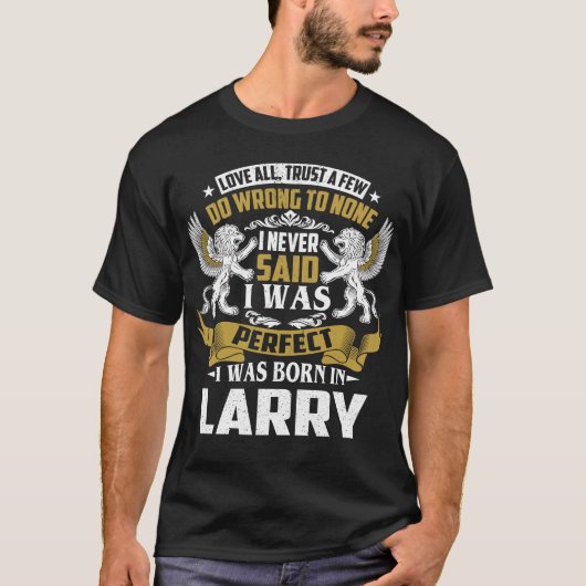 Ich war Geboren in LARRY Familienname T-Shirt (Vorderseite)
