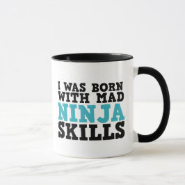 Ich war Geboren mit Mad Ninja Skills Tasse