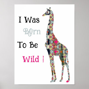 Ich war Geboren, Wild Giraffe Poster zu sein