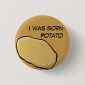 Ich war geborener Kartoffelknopf Button (Vorderseite)