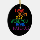 ICH WAR GEBORENES HOMOSEXUELLES, WAR SIE BO KERAMIKORNAMENT (Rechts)