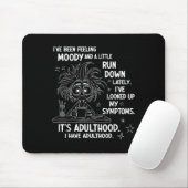 Ich war Gefühl Moody und ein bisschen runter Latel Mousepad (Mit Mouse)