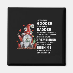 Ich war Gooder ich war schon viele mal dünner Magnet