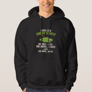 Ich war heute einen Schlag unter Par Golfer Golf L Hoodie