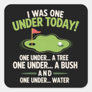 Ich war heute einen Schlag unter Par Golfer Golf L Quadratischer Aufkleber