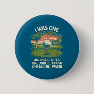 Ich war heute eins unter Par, lustiger Golf-Fan Go Button