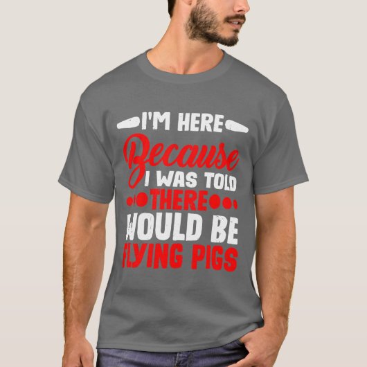 Ich war hier wäre Flying Pigs Freund T-Shirt (Vorderseite)