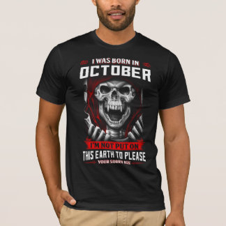 Ich war im Oktober Geboren T-Shirt