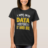 Ich war in Data Scientist Data Science Data Analyt T-Shirt (Vorderseite)