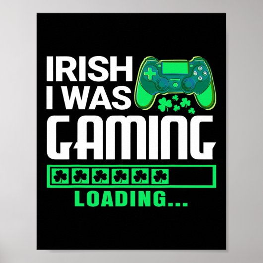 Ich war irisch beim Gamen Lustiger St. Patrick's D Poster (Vorne)