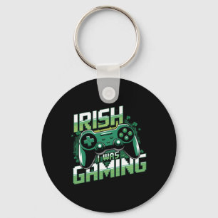 Ich war irisch beim Gamen Lustiger St. Patrick's D Schlüsselanhänger