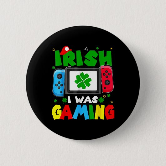 Ich war irisch lustig beim Gamen St. Patricks Day  Button (Vorderseite)
