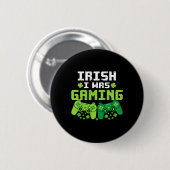 Ich war Irish Gaming Lustiger St Patricks Day Game Button (Vorne & Hinten)