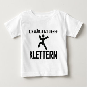 ich wär jetzt lieber klettern baby t-shirt