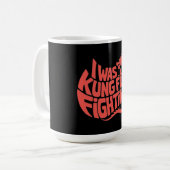 Ich war Kung-Fu-Kämpfer Kaffeetasse (Vorderseite Links)
