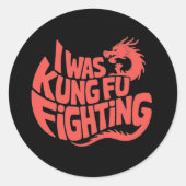 Ich war Kung-Fu-Kämpfer Runder Aufkleber (Vorderseite)