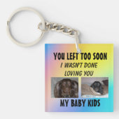 Ich war nicht fertig, um mein Mahnmal zu lieben Schlüsselanhänger (Vorderseite)