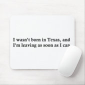 Ich war nicht in Texas geboren Mousepad (Mit Mouse)