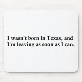 Ich war nicht in Texas geboren Mousepad