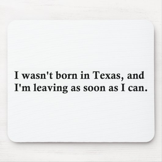 Ich war nicht in Texas geboren Mousepad (Vorne)