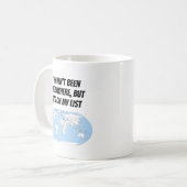 Ich war nicht überall, aber es steht auf meiner Ta Kaffeetasse (Vorderseite Links)