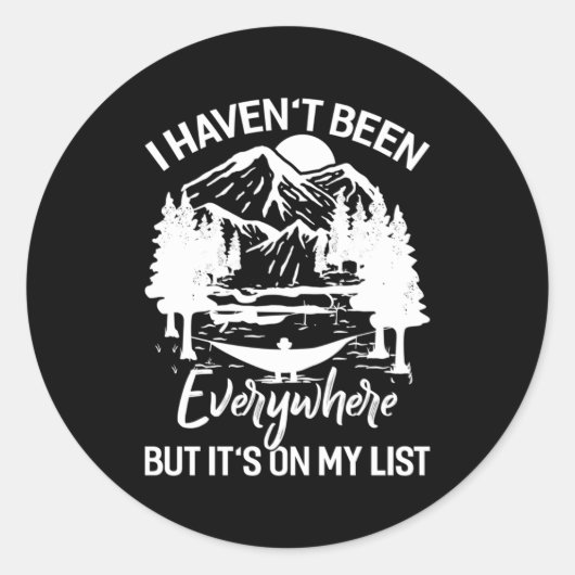 Ich war noch nicht überall, aber es ist auf meiner runder aufkleber (Vorderseite)