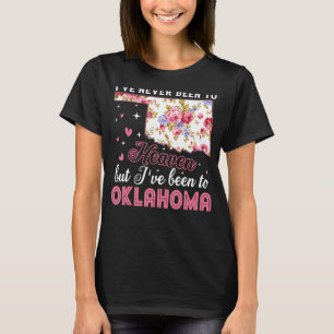 Ich war noch nie im Himmel, aber ich war in Oklaho T-Shirt