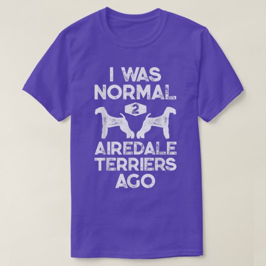 Ich war normal 2 Airedale Terriers Ago Funny Dog V T-Shirt (Design vorne)